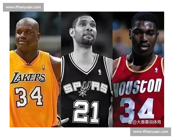 邓肯与奥尼尔巅峰对决内线王朝之争的时代回响篮球史上的力量与智慧较量